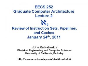 EECS 252 Graduate Computer Architecture Lecture 2 0