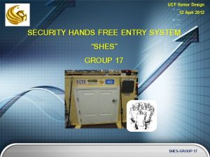 UCF Senior Design 12 April 2012 SECURITY HANDS