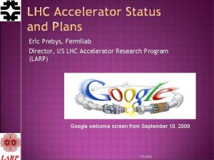 Eric Prebys Fermilab Director US LHC Accelerator Research