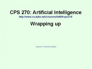 CPS 270 Artificial Intelligence http www cs duke