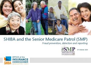 SHIBA and the Senior Medicare Patrol SMP Fraud