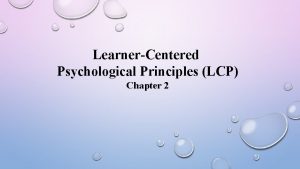 Factors of learner centered psychological principles