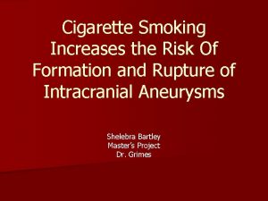 Cigarette Smoking Increases the Risk Of Formation and