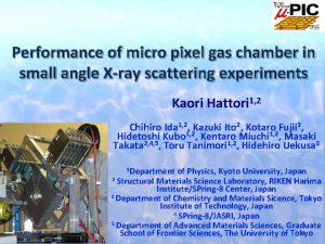Performance of micro pixel gas chamber in small