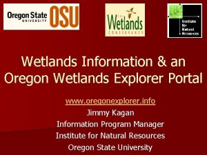 Wetlands Information an Oregon Wetlands Explorer Portal www