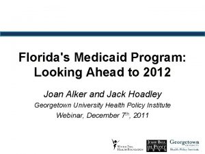 Floridas Medicaid Program Looking Ahead to 2012 Joan