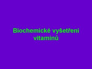 Biochemick vyeten vitamin Vitamny definice organick ltky esenciln