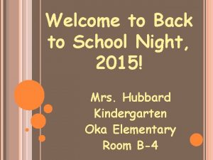 Welcome to Back to School Night 2015 Mrs