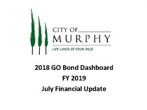 2018 GO Bond Dashboard FY 2019 July Financial