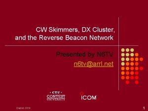 CW Skimmers DX Cluster and the Reverse Beacon