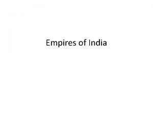 Empires of India Geography of India Located in