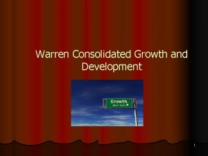 Warren Consolidated Growth and Development 1 Growth and