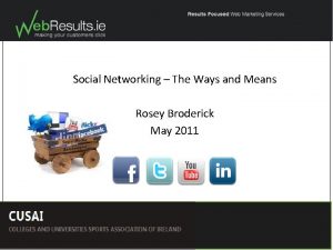 Social Networking The Ways and Means Rosey Broderick