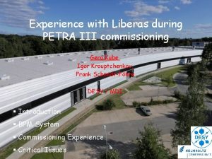 Experience with Liberas during PETRA III commissioning Gero