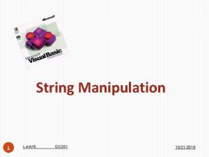 String Manipulation 1 Lect6 GC 201 10212015 Strings