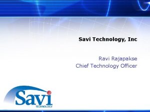 Savi Technology Inc Ravi Rajapakse Chief Technology Officer