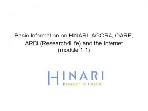 Basic Information on HINARI AGORA OARE ARDI Research