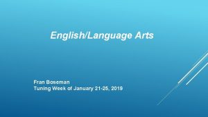 EnglishLanguage Arts Fran Boseman Tuning Week of January