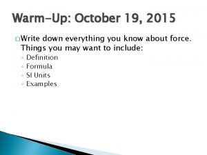 WarmUp October 19 2015 Write down everything you