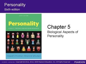 Personality Sixth edition Chapter 5 Biological Aspects of