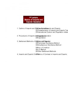 1 st Lecture Basics of Imports and Exports