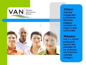 Vision Volunteer management professionals effectively engaging volunteers for