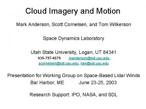 Cloud Imagery and Motion Mark Anderson Scott Cornelsen