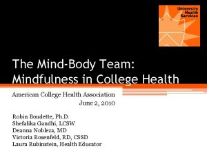 The MindBody Team Mindfulness in College Health American