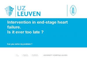 Intervention in endstage heart failure Is it ever