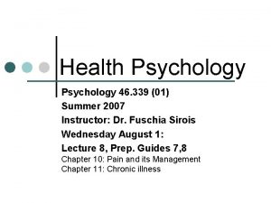 Health Psychology 46 339 01 Summer 2007 Instructor