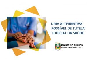 UMA ALTERNATIVA POSSVEL DE TUTELA JUDICIAL DA SADE