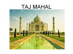 Taj mahal 8th wonder of the world