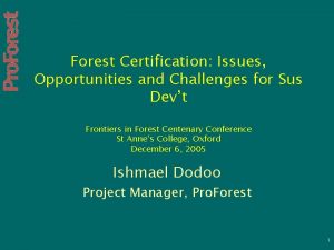 Forest Certification Issues Opportunities and Challenges for Sus