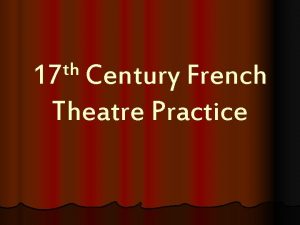 th 17 Century French Theatre Practice Historical Context