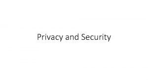 Privacy and Security Someone could listen in Sending