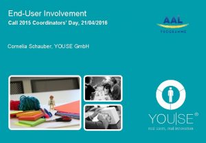 EndUser Involvement Call 2015 Coordinators Day 21042016 Cornelia