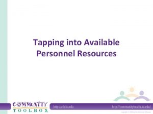Tapping into Available Personnel Resources What Do We
