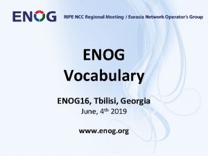 ENOG Vocabulary ENOG 16 Tbilisi Georgia June 4