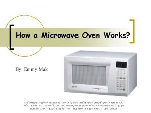 What are Microwaves n Microwaves are a form