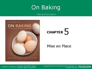 On Baking THIRD EDITION UPDATE CHAPTER 5 Mise