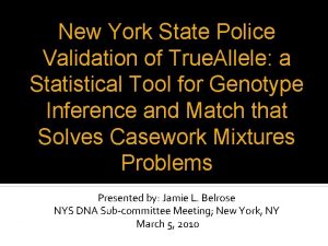 New York State Police Validation of True Allele
