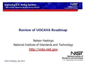 Review of UOCAVA Roadmap Nelson Hastings National Institute