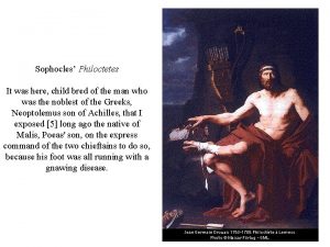 Sophocles Philoctetes It was here child bred of
