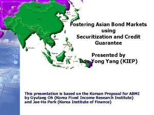 Fostering Asian Bond Markets using Securitization and Credit