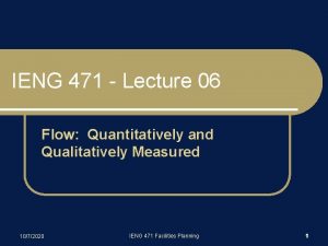 IENG 471 Lecture 06 Flow Quantitatively and Qualitatively