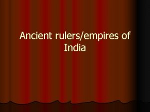 Ancient rulersempires of India The Aryans l Many