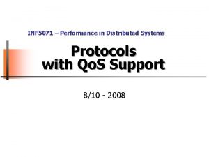 INF 5071 Performance in Distributed Systems Protocols with