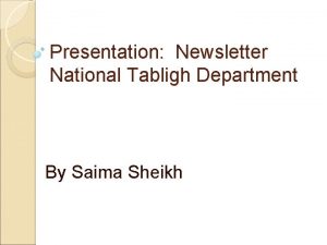 Presentation Newsletter National Tabligh Department By Saima Sheikh