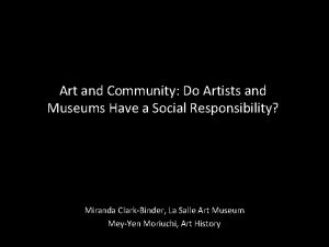 Art and Community Do Artists and Museums Have