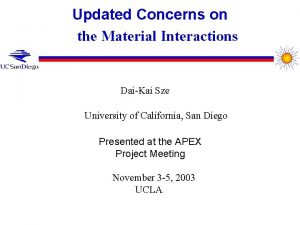 Updated Concerns on the Material Interactions DaiKai Sze